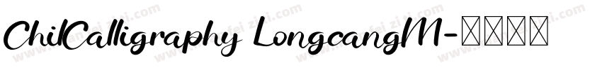 ChilCalligraphy LongcangM字体转换